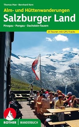 Alm- und Hüttenwanderungen Salzburger Land. Pinzgau, Pongau, Dachstein-Tauern. 52 Touren. Mit GPS-Daten. cover image