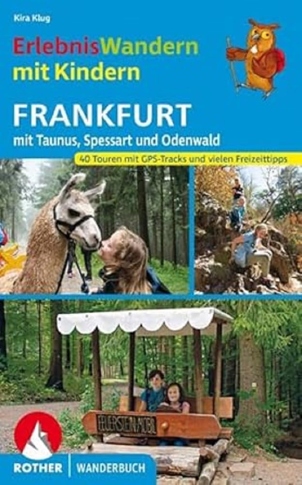 ErlebnisWandern mit Kindern Frankfurt: mit Taunus, Spessart und Odenwald. 40 Touren – mit GPS-Tracks und vielen Freizeittipps. (Rother Wanderbuch) cover image