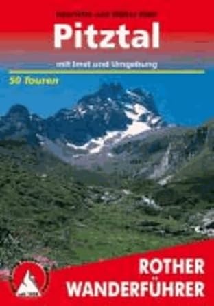 Pitztal. Mit Imst und Umgebung. 50 ausgewählte Berg- und Talwanderungen (Rother Wanderführer) cover image