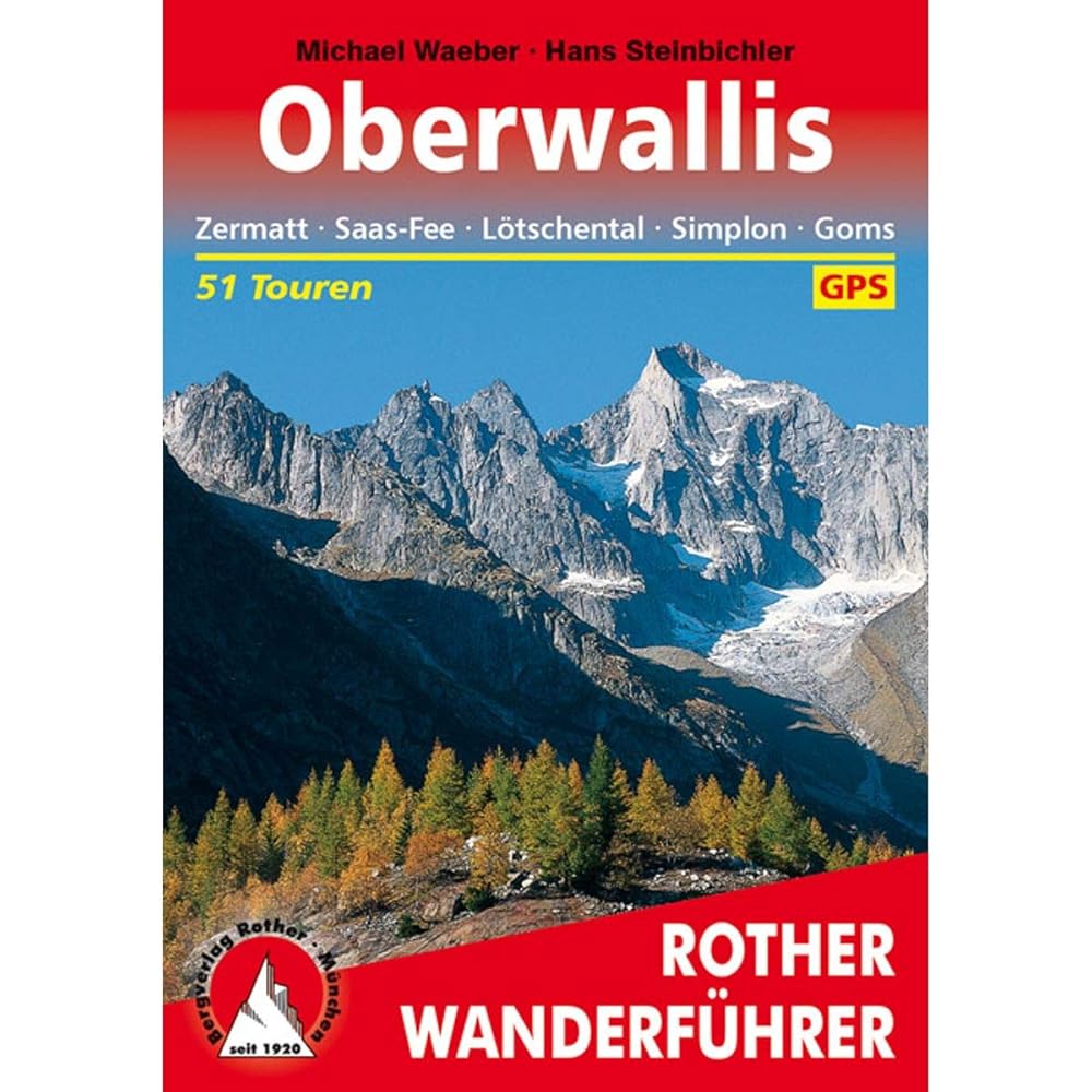 Wallis - Oberwallis: Zermatt, Saas-Fee, Lötschental, Simplon, Goms. 53 Touren mit GPS-Tracks (Rother Wanderführer) cover image