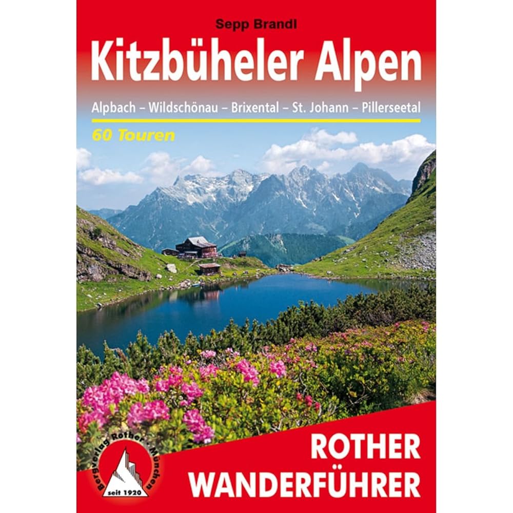 Kitzbüheler Alpen: Alpbach - Wildschönau - Brixental - St. Johann - Pillerseetal. 62 Touren mit GPS-Tracks (Rother Wanderführer) cover image