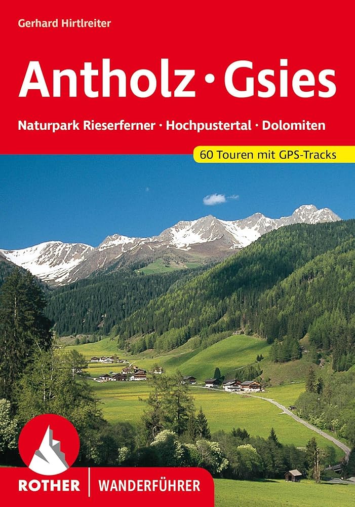 Antholz - Gsies: Naturpark Rieserferner, Hochpustertal, Dolomiten. 60 Touren. Mit GPS-Tracks (Rother Wanderführer) cover image
