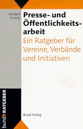 Presse- und Öffentlichkeitsarbeit: Ein Ratgeber für Vereine, Verbände und Initiativen cover image