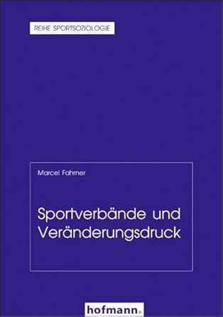 Sportverbände und Veränderungsdruck: Diss. (Reihe Sportsoziologie) cover image