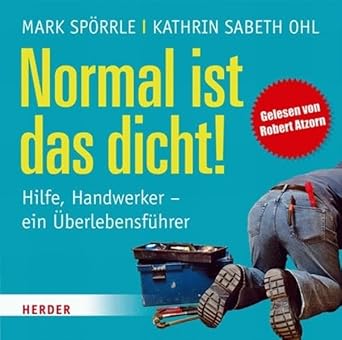 Normal ist das dicht: Hilfe, Handwerker - Ein Überlebensführer cover image