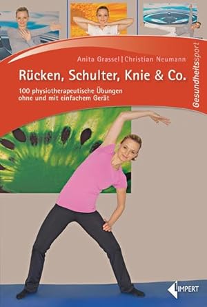 Rücken, Schulter, Knie & Co.: 100 physiotherapeutische Übungen ohne und mit einfachem Gerät cover image