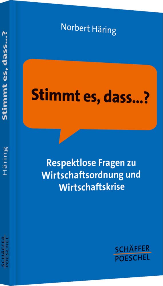 Stimmt es, dass...?: Respektlose Fragen zu Wirtschaftsordnung und Wirtschaftskrise cover image