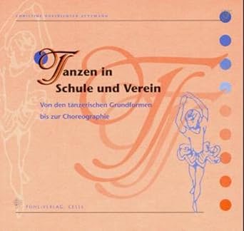 Tanzen in Schule und Verein: Von den tänzerischen Grundformen bis zur Choreographie cover image
