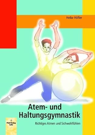 Atem- und Haltungsgymnastik: Richtiges Atmen und Sichwohlfühlen cover image