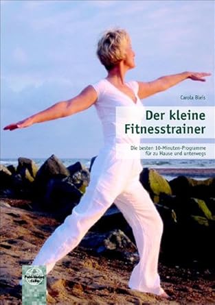 Der kleine Fitnesstrainer: Die besten 10-Minuten-Programme für zu Hause und unterwegs cover image