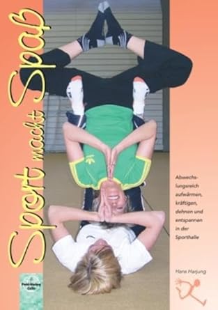 Sport macht Spaß: Abwechslungsreich aufwärmen, kräftigen, dehnen und enstpannen in der Sporthalle cover image