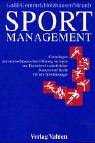 Sportmanagement: Grundlagen der unternehmerischen Führung im Sport aus Betriebswirtschaftslehre, Steuern und Recht für den Sportmanager cover image