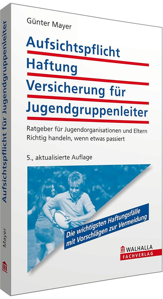 Aufsichtspflicht, Haftung, Versicherung für Jugendgruppenleiter: Ratgeber für Jugendorganisationen und Eltern; Richtig handeln, wenn etwas passiert cover image