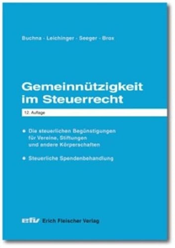 Gemeinnützigkeit im Steuerrecht: Die steuerlichen Begünstigungen für Vereine, Stiftungen und andere Körperschaften - steuerliche Spendenbehandlung (Praxis-Ratgeber / Sonderbände) cover image