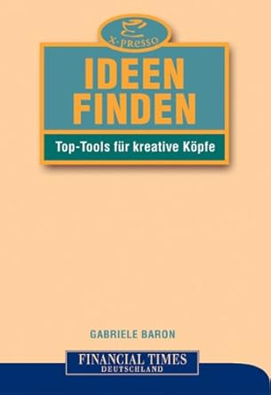 Ideen finden . Top-Tools für kreative Köpfe (FT X-presso) cover image