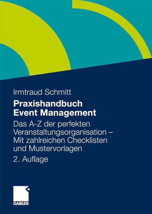 Praxishandbuch Event Management: Das A-Z der perfekten Veranstaltungsorganisation - Mit zahlreichen Checklisten und Mustervorlagen cover image