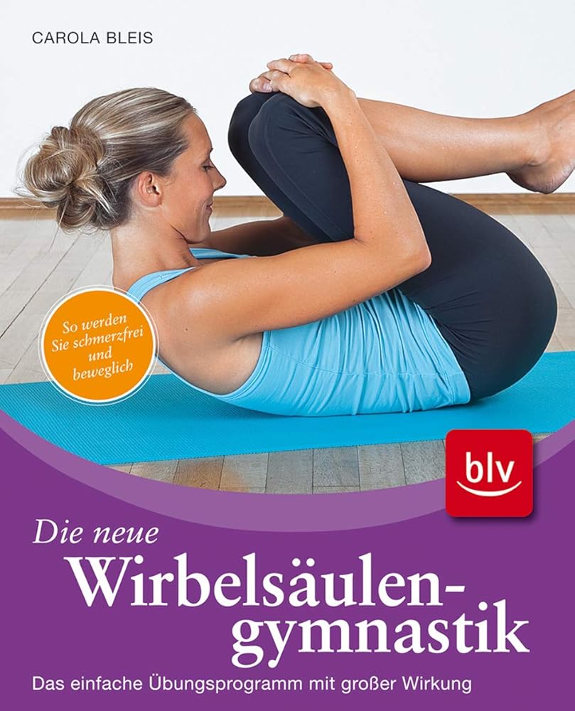 Die neue Wirbelsäulengymnastik: Das einfache Übungsprogramm mit großer Wirkung cover image