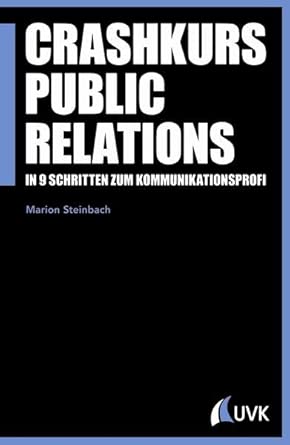 Crashkurs Public Relations: In 9 Schritten zum Kommunikationsprofi (PR Praxis) cover image