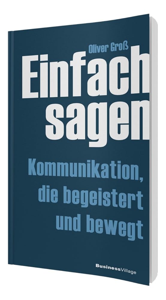 Einfach sagen: Kommunikation die begeistert und bewegt cover image