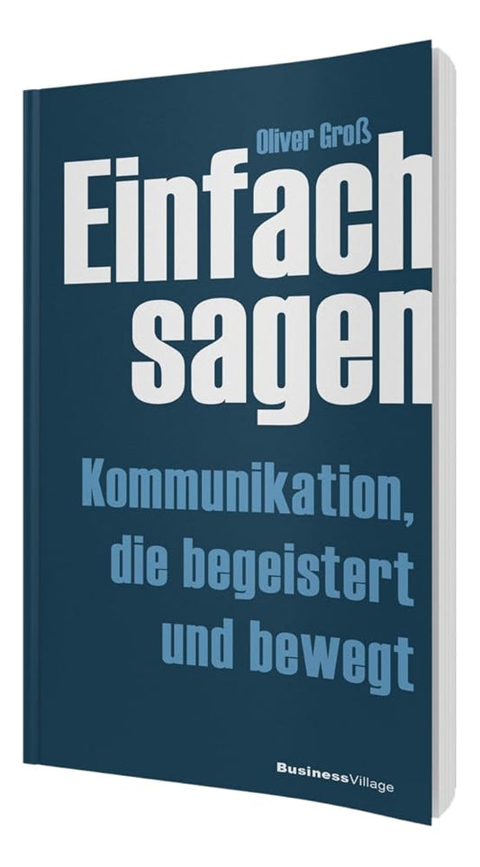 Einfach sagen: Kommunikation die begeistert und bewegt cover image