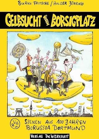 Gelbsucht überm Borsigplatz: Szenen aus 100 Jahren Borussia Dortmund cover image