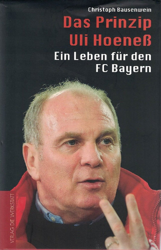Das Prinzip Uli Hoeneß: Ein Leben für den FC Bayern cover image