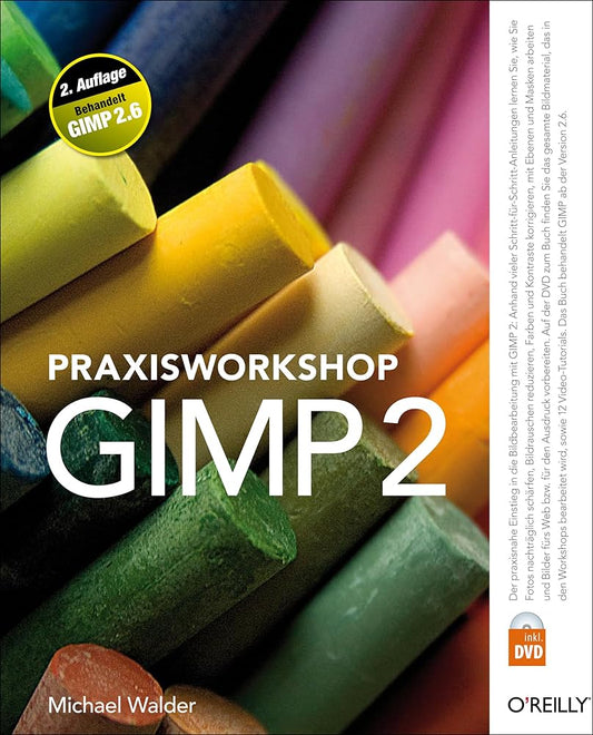 Praxisworkshop GIMP 2: Behandelt GIMP 2.6 cover image
