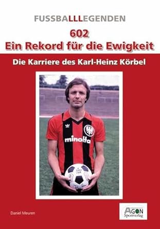 602 - Ein Rekord für die Ewigkeit: Die Karriere des Karl-Heinz Körbel cover image