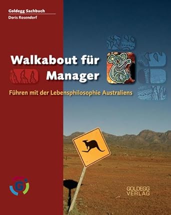 Walkabout für Manager: Führen mit der Lebensphilosophie Australiens cover image