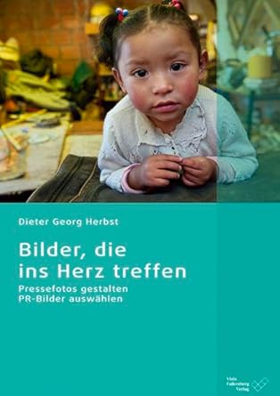 Bilder, die ins Herz treffen: Pressefotos gestalten, PR-Bilder auswählen cover image