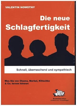 Die neue Schlagfertigkeit: Schnell, überraschend und sympathisch. Was Sie von Obama, Merkel, Klitschko & Co. lernen können cover image