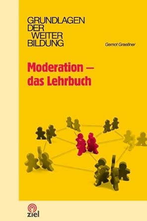 Moderation - das Lehrbuch (Grundlagen der Weiterbildung) cover image