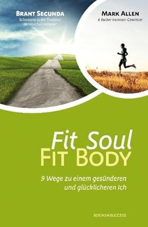 Fit Soul - Fit Body: 9 Wege zu einem gesünderen und glücklicheren Ich cover image