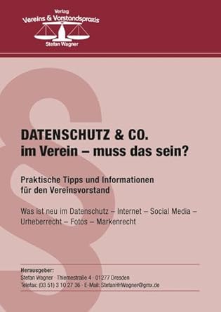 Datenschutz & Co. im Verein - muss das sein?: Praktische Tipss und informationen für den Vereinsvorstand. Was ist neu im Datenschutz - Internet - Social Media - Urheberrecht - Fotos - Markenrecht cover image