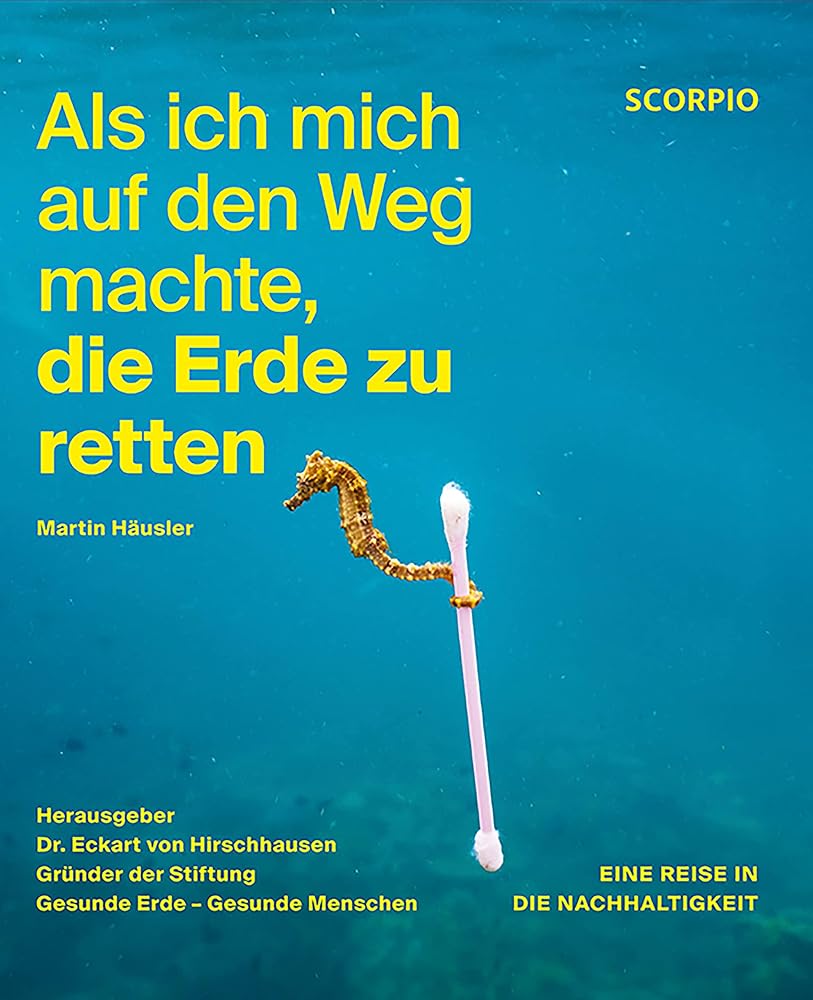 Als ich mich auf den Weg machte, die Erde zu retten: Eine Reise in die Nachhaltigkeit cover image