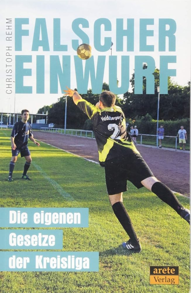 Falscher Einwurf: Die eigenen Gesetze der Kreisliga. 31 satirische Kolumnen cover image
